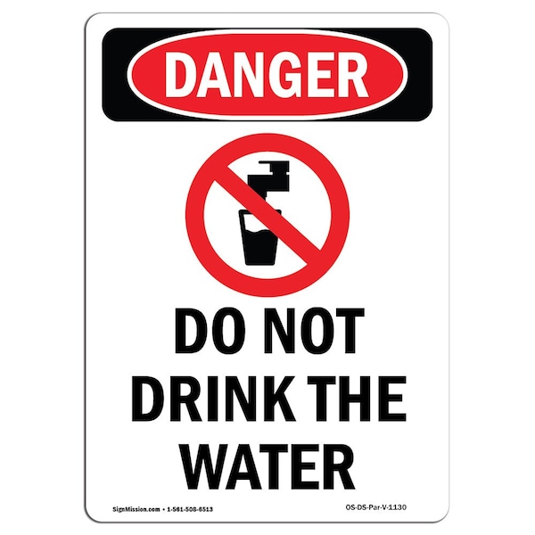OSHA Danger Sign, Do Not Drink The Water, 24in X 18in Decal, 18" W, 24" L, Portrait